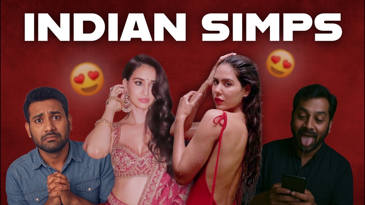 Why INDIAN Men Are Simps - Hindi