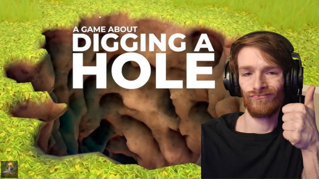 When You Have Nothing Better To Do Then Dig A Hole.. | A Game About Digging A Hole