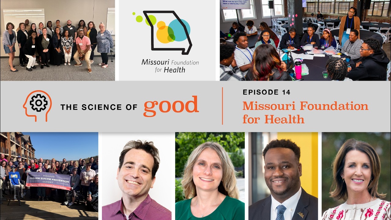 Science of Good Ep 14: The Missouri Foundation For Health