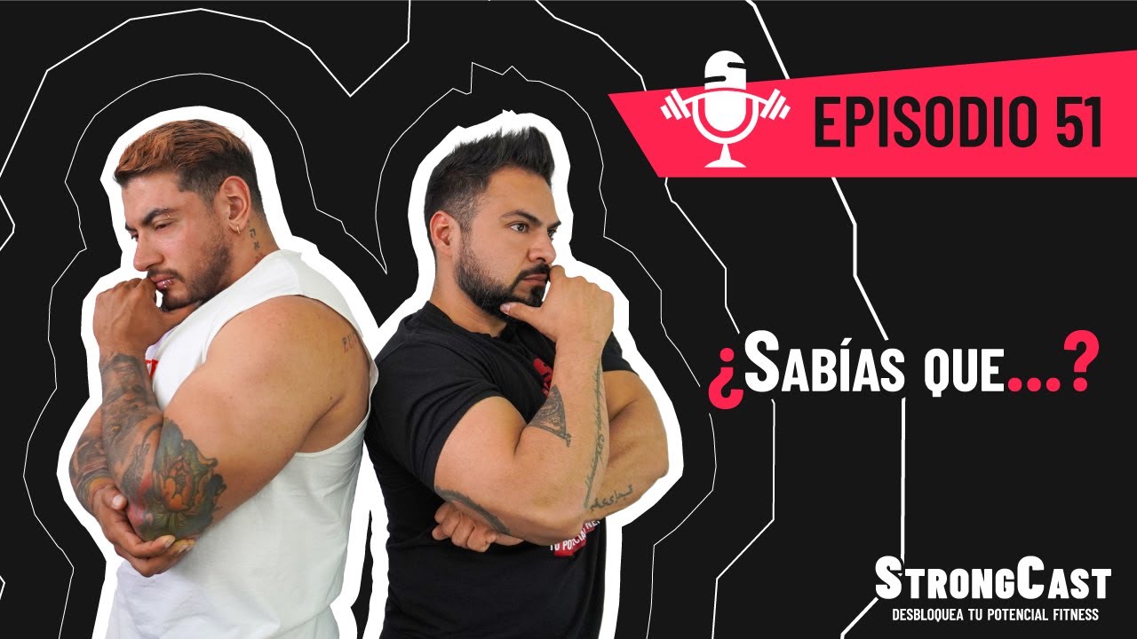 STRONGCAST | Episodio 51 | ¿Sabías que...?