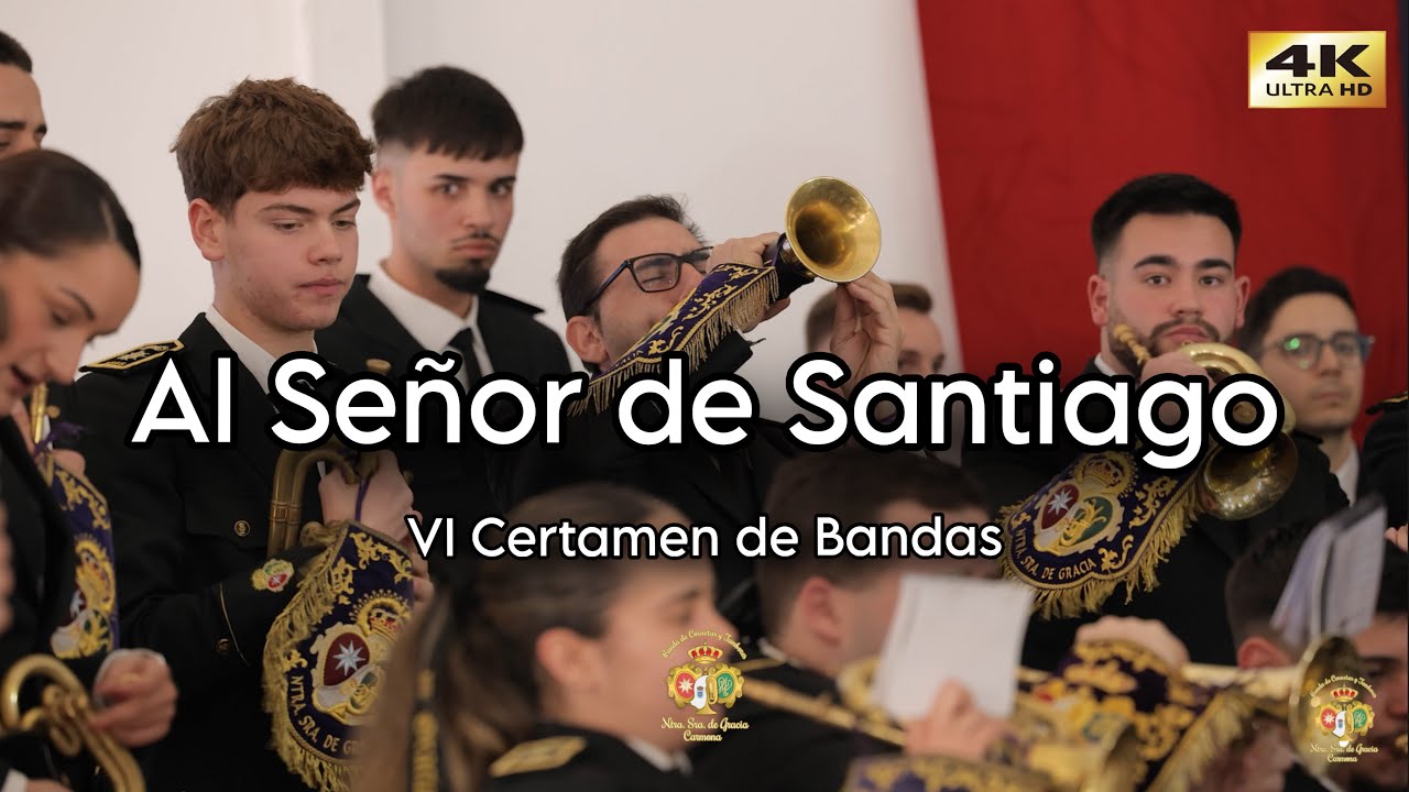 [4K] AL SEÑOR DE SANTIAGO | VI CERTAMEN DE BANDAS | CARMONA 2026
