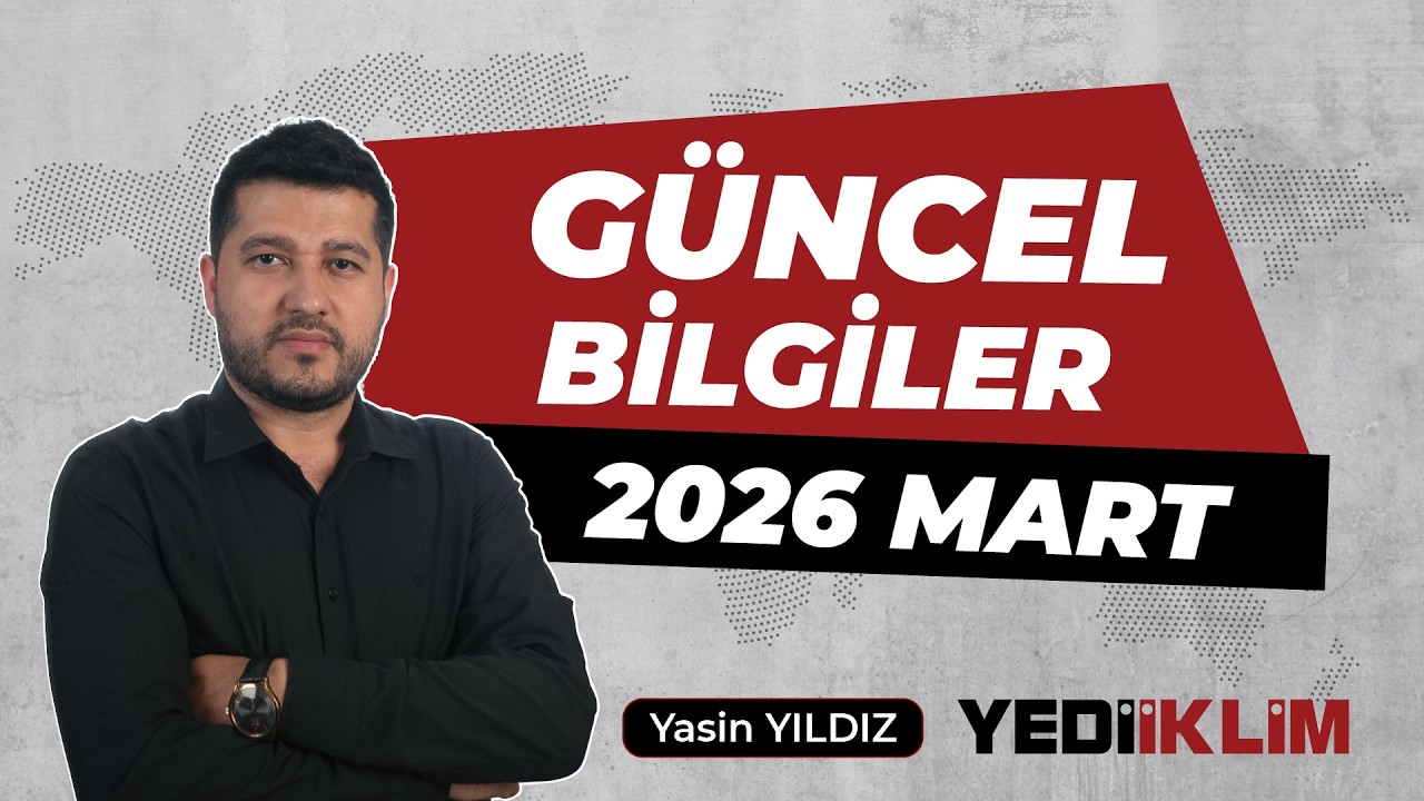 2026 MART AYI G&Uuml;NCEL BİLGİLER - Yasin YILDIZ