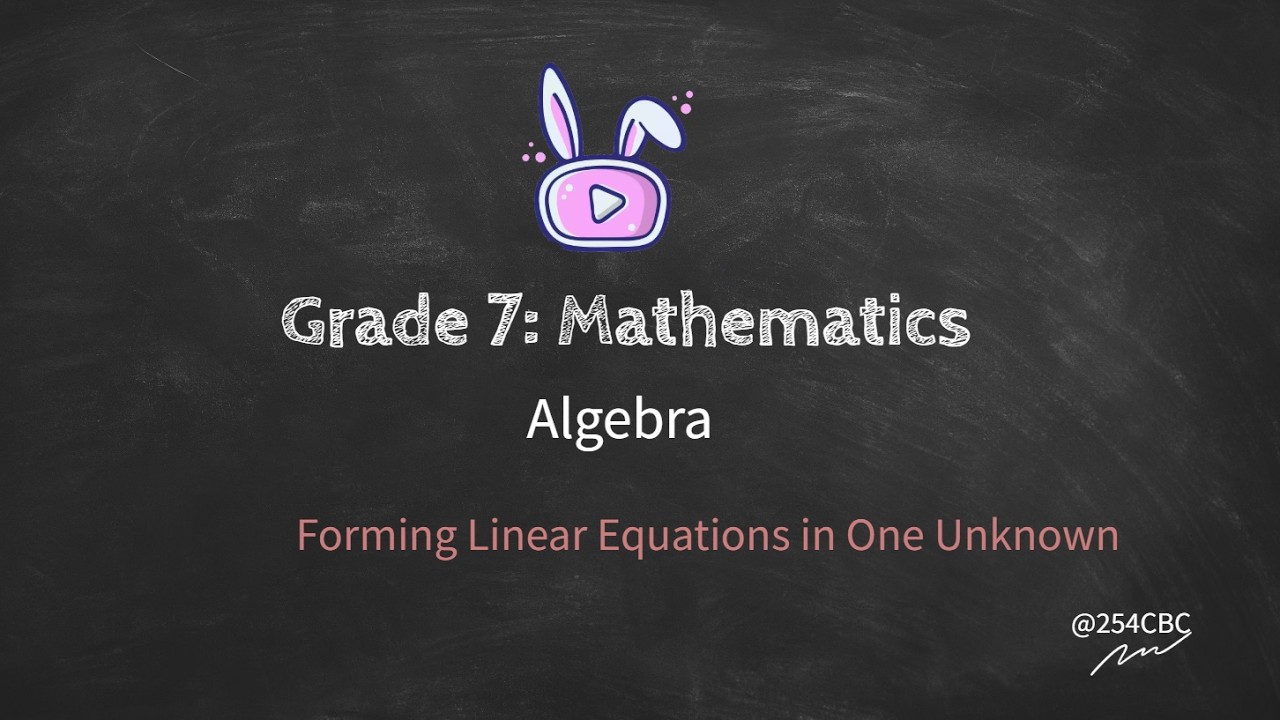 Grade 7 Mathematics: Forming linear equations in one unknown