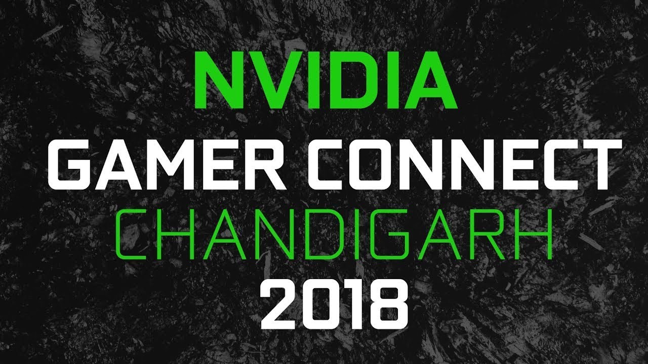 NVIDIA Gamer Connect Chandigarh 2018 | Event Video
