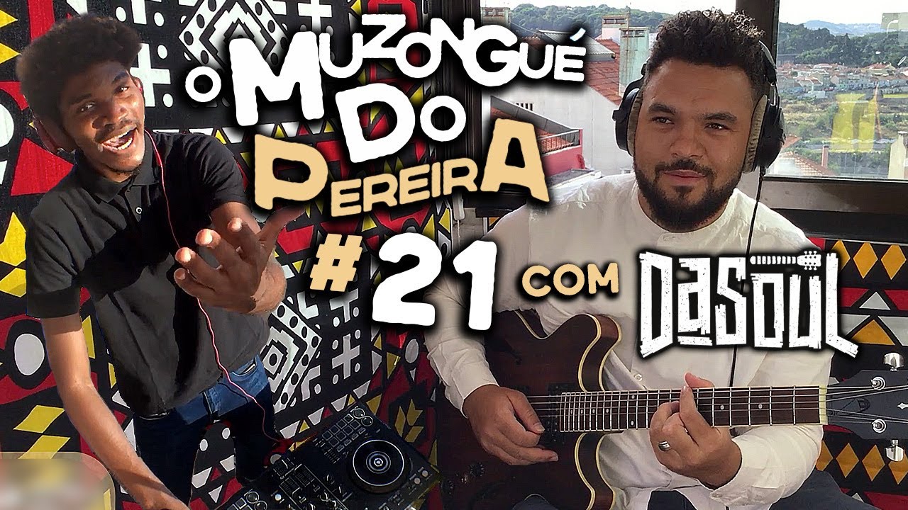 O Muzongu&eacute; do Pereira #21 com Da Soul