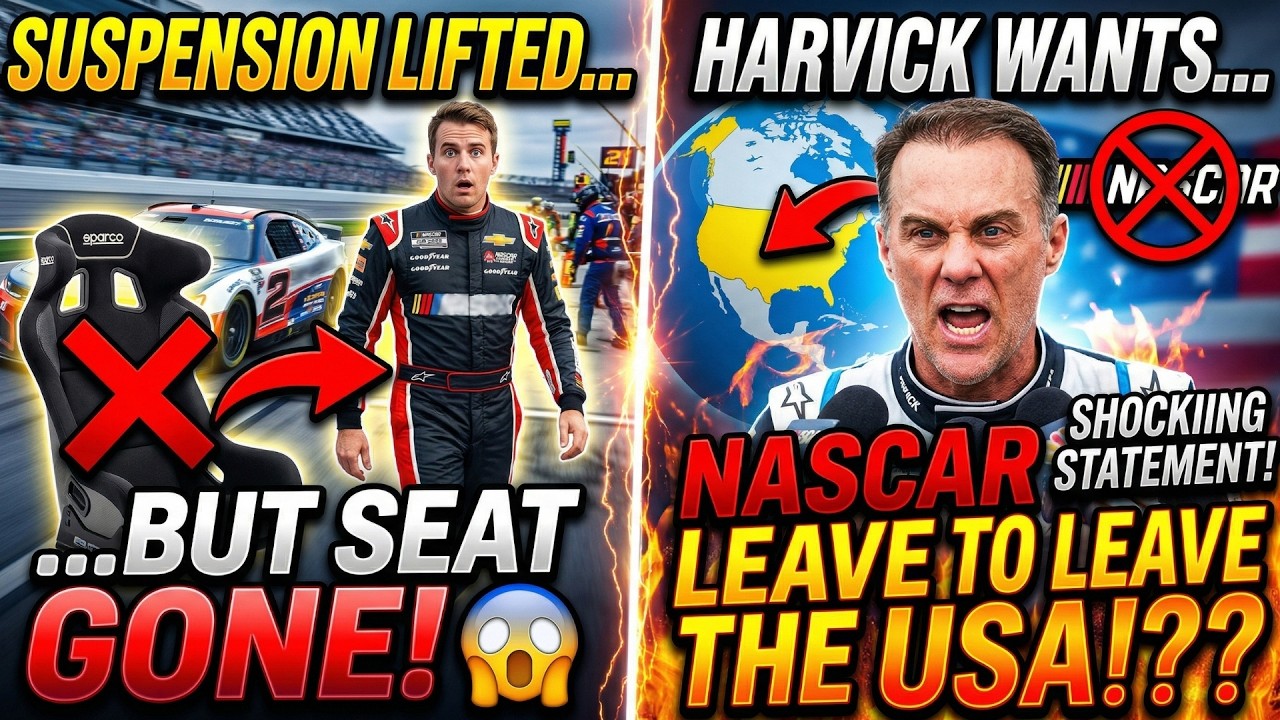 SUSPENSION LIFTED SEAT GONE! And HARVICK WANTS NASCAR TO LEAVE THE COUNTRY!