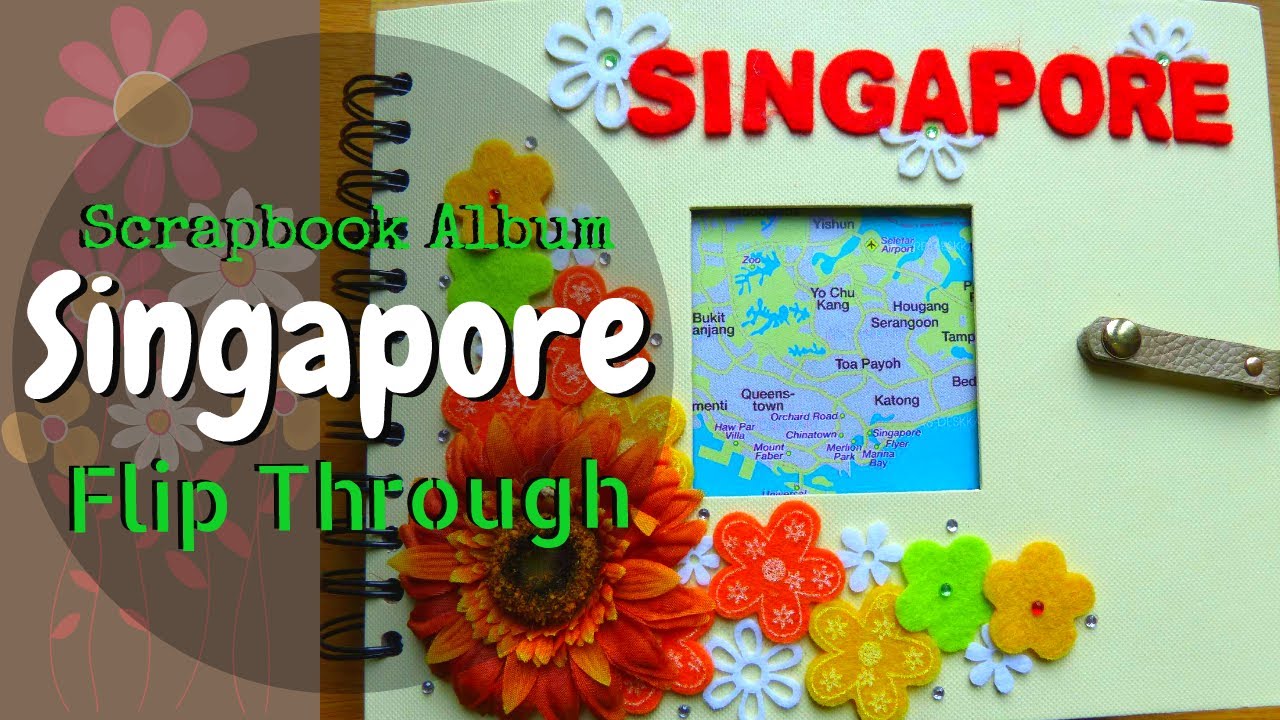 QUICK flip through SINGAPORE Travel Scrapbook Album - Sentosa, Gardens by the bay, Merlion and more