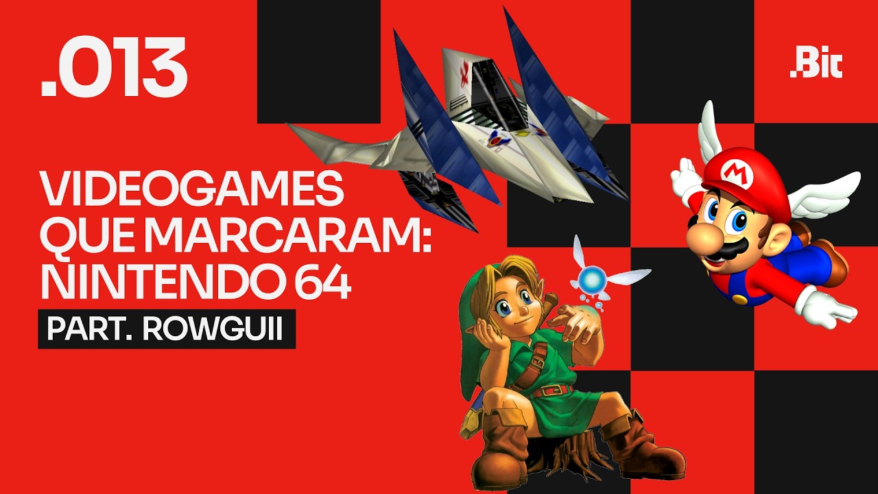 #013 | Videogames que marcaram: Nintendo 64 | Participação: Rowguii