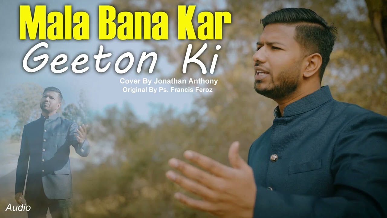 Mala Bana Kar Geeton Ki Cover by Jonathan Anthony || Original by Farancis Feroz || Masihi Worshipers