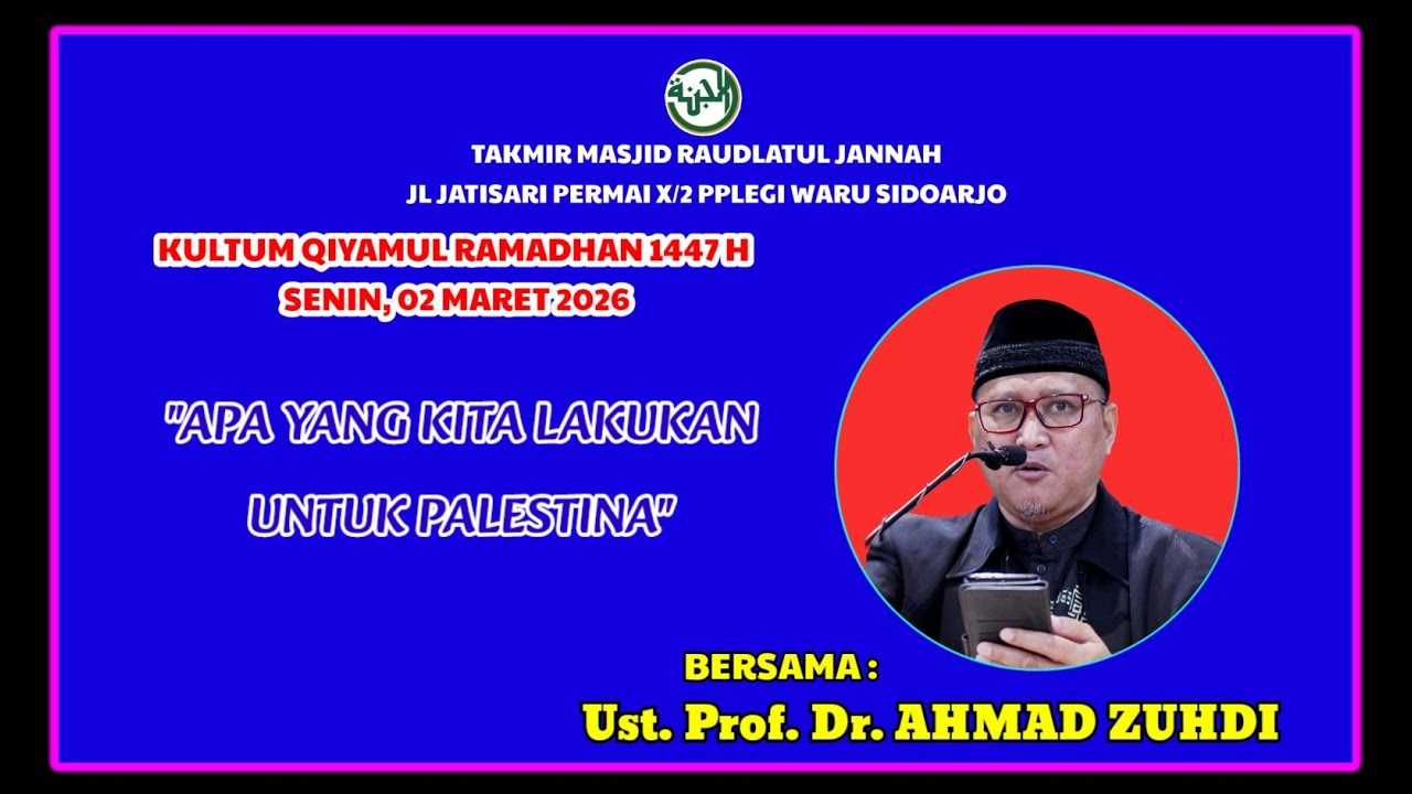 Apa Yg Dilakukan Utk Palestina,Ust.Prof.Dr.Ahmad Zuhdi,Kultum Qiyamul Ramadhan,02 Mart 2026