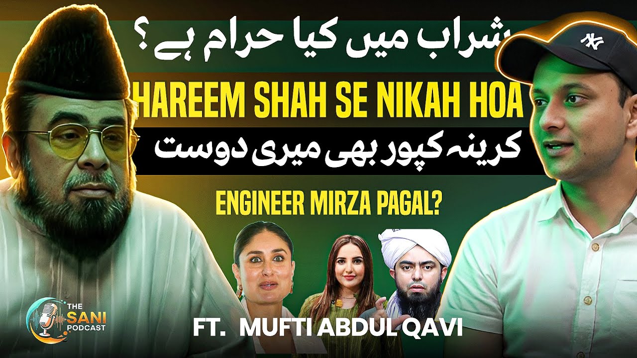 Mufti Abdul Qavi Shocking Views on Sharab, Hareem Shah, Engineer Mirza | The Sani Podcast