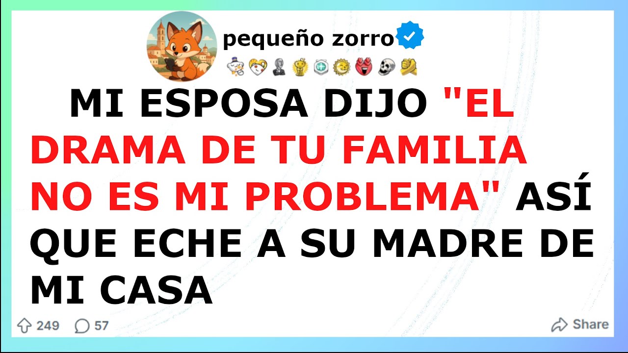 Mi esposa dijo EL DRAMA DE TU FAMILIA NO ES MI PROBLEMA, así que eche a su madre de MI CASA