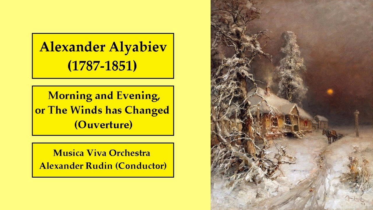 Alexander Alyabiev (1787-1851) - Morning and Evening, or The Winds has Changed
