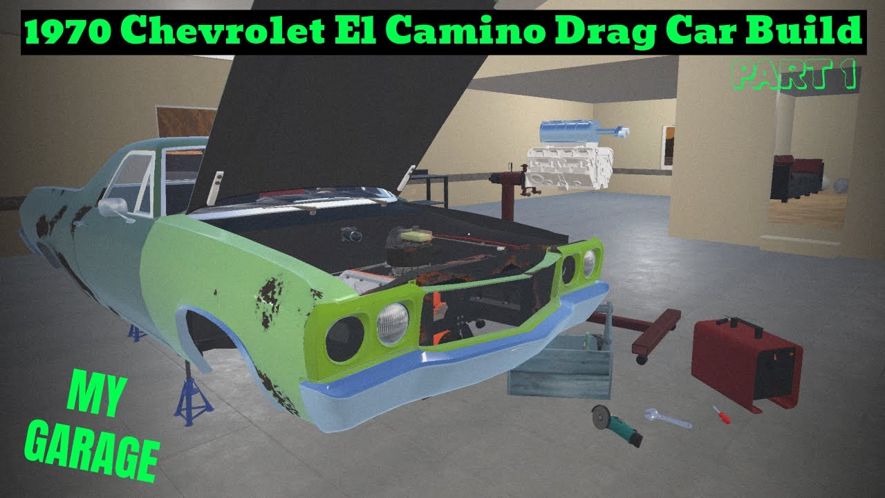 Сборка дрэг-кара Chevrolet El Camino 1970 года, часть 1 MY GRAGE