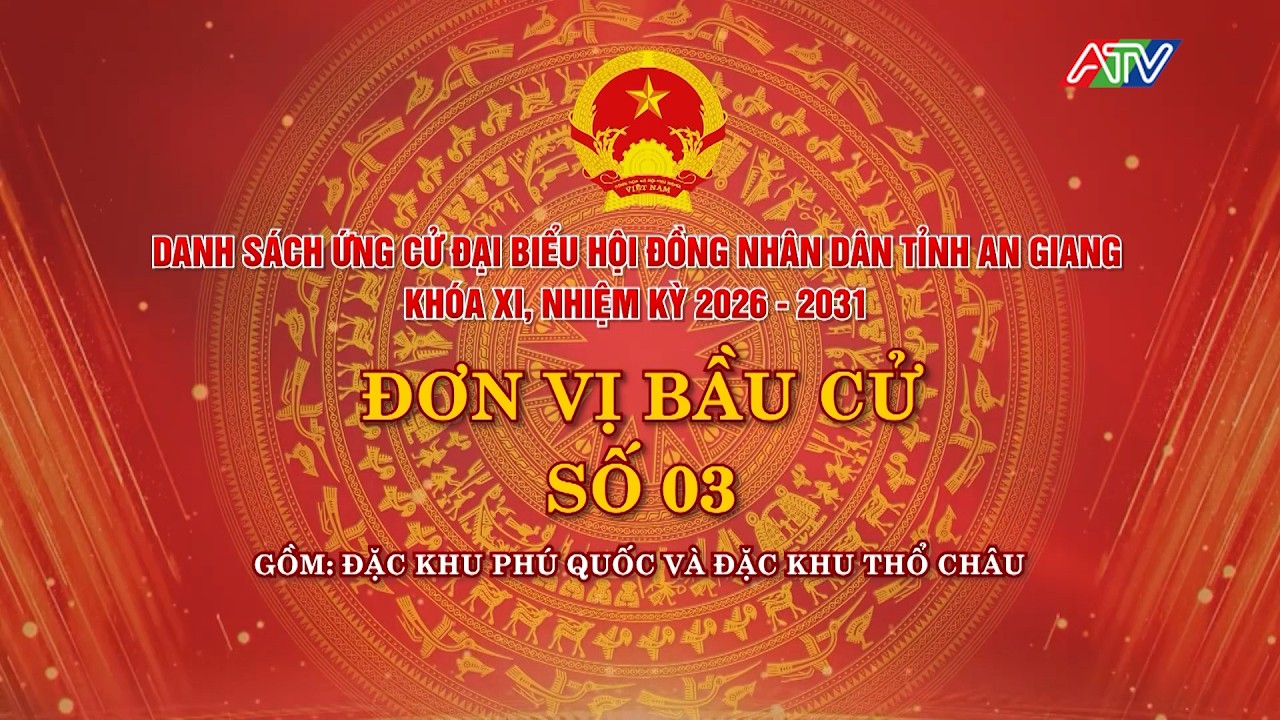 Danh sách ứng cử đại biểu HĐND tỉnh An Giang khóa XI - Đơn vị bầu cử số 03 | Truyền hình An Giang 2