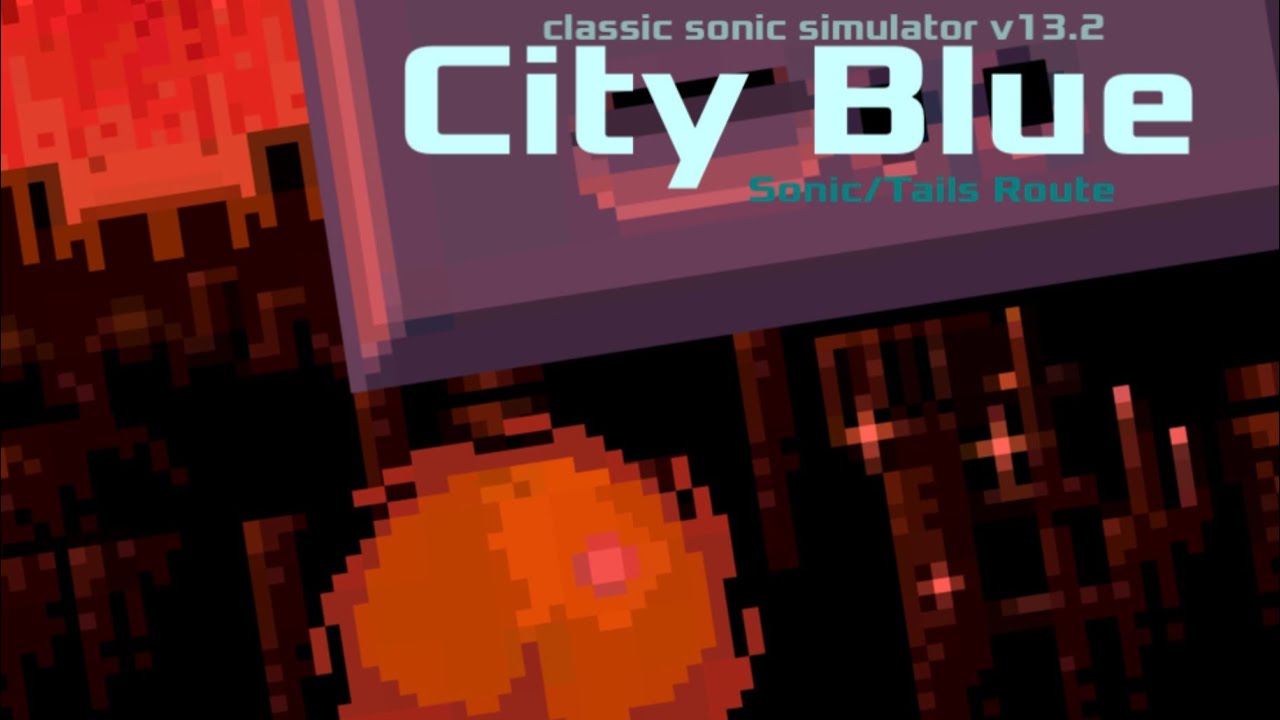 City Blue Sonic/Tails Route (Classic Sonic Simulator V13.2)