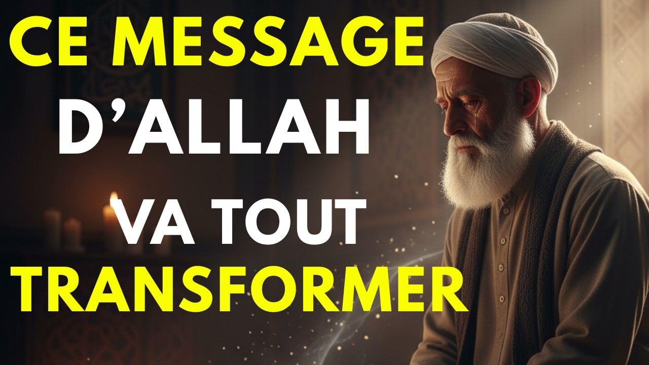 Le Jour Où Vous Comprendrez Ce Message d’Allah, Tout Changera