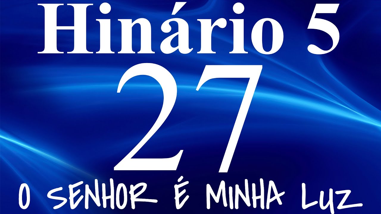 HINO 27 CCB - O Senhor é Minha Luz - HINÁRIO 5 COM LETRAS