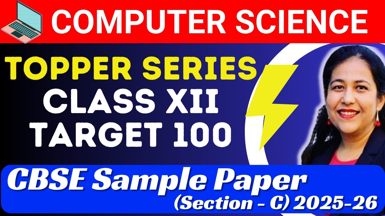 Class 12 CS | CBSE Sample Paper 2025-26 | Section - C | Solution with Explanation | Target 100