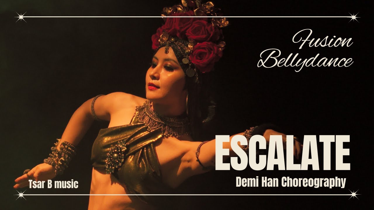 Tsar B 'Escalate'_ Demi Han Fusion bellydance choreography 데미한 퓨전벨리댄스