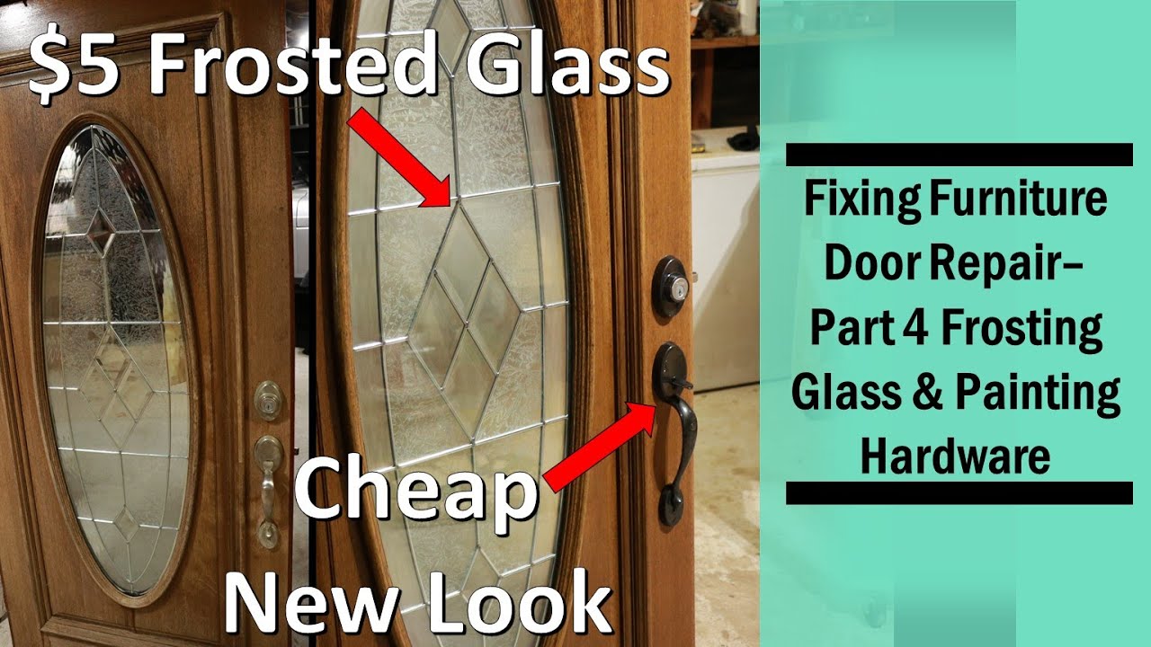 Door Repair || Part 4 - Frosting Glass & Painting Hardware