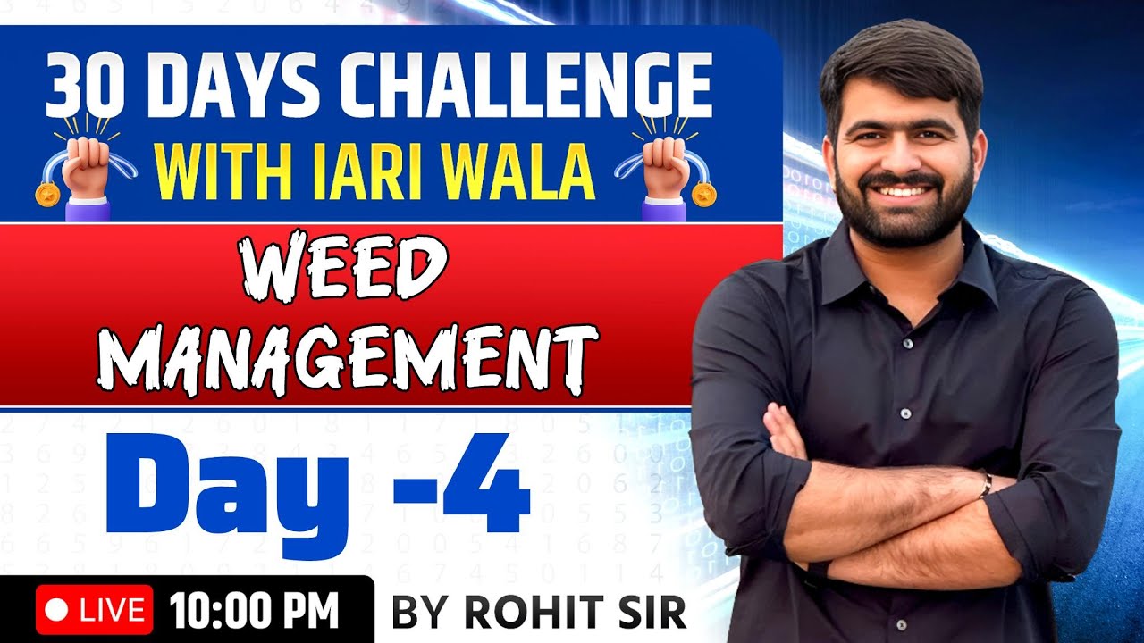 Day-4/30 | Weed Management | Agronomy with Rohit Sir