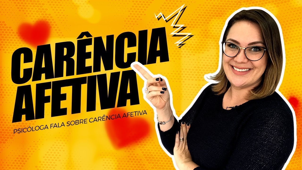 Psicóloga fala sobre Carência Afetiva