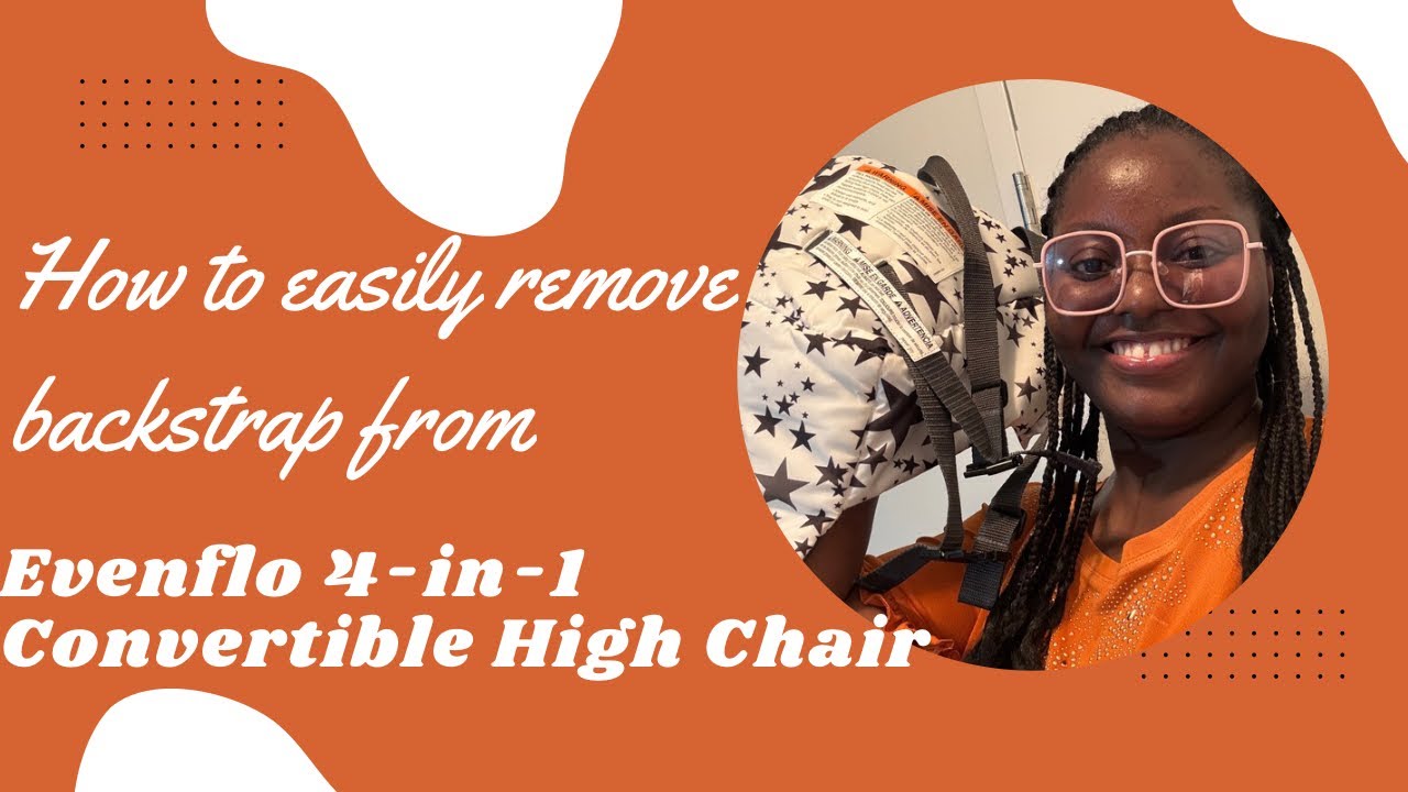 How to easily remove backstrap from the Evenflo 4-in-one convertible High Chair
