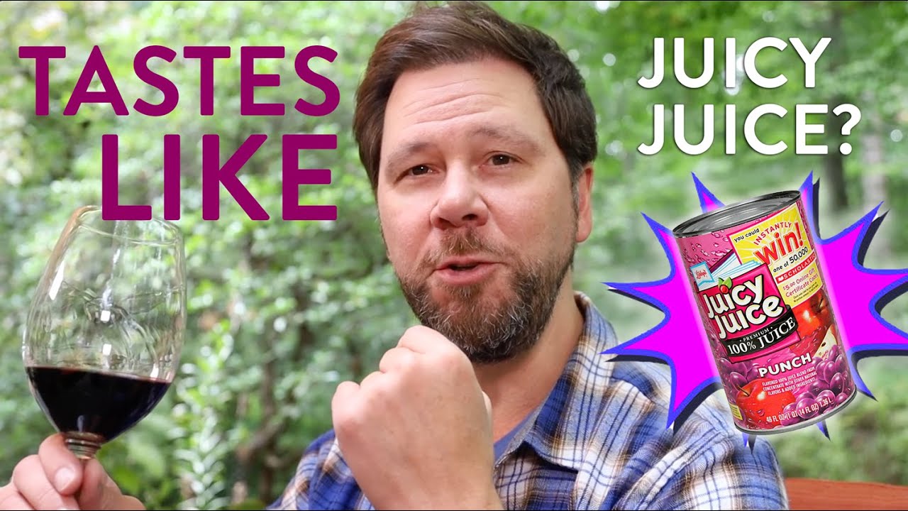 This wine tastes like Juicy Juice? Check out Petite Sirah.