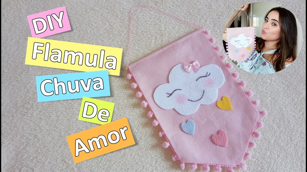 DIY: FLAMULA/BANDEIROLA CHUVA DE AMOR FELTRO.