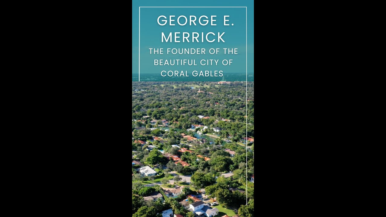 The Legacy of George E. Merrick #shorts