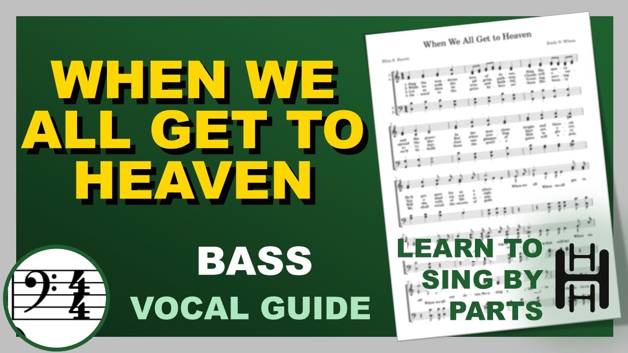 WHEN WE ALL GET TO HEAVEN Vocal Bass C Major