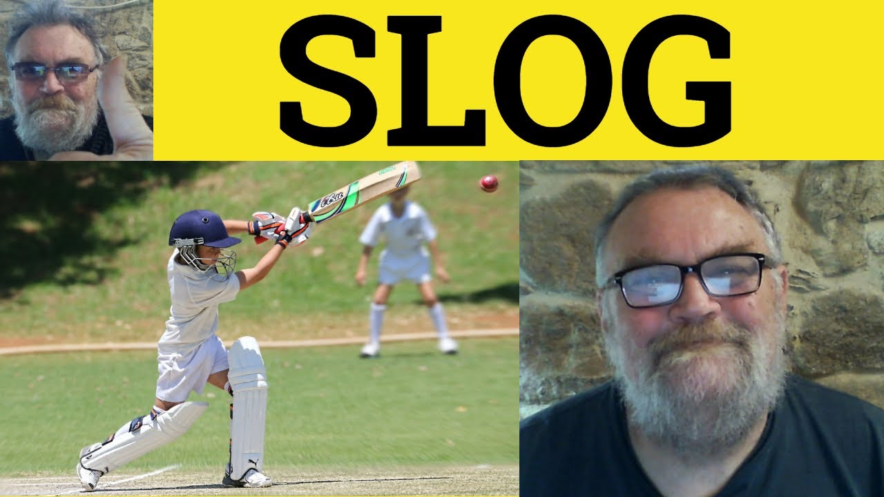 🔵 Slog Meaning - Slog Definition - Slog Away Examples - UK Slang - Slog
