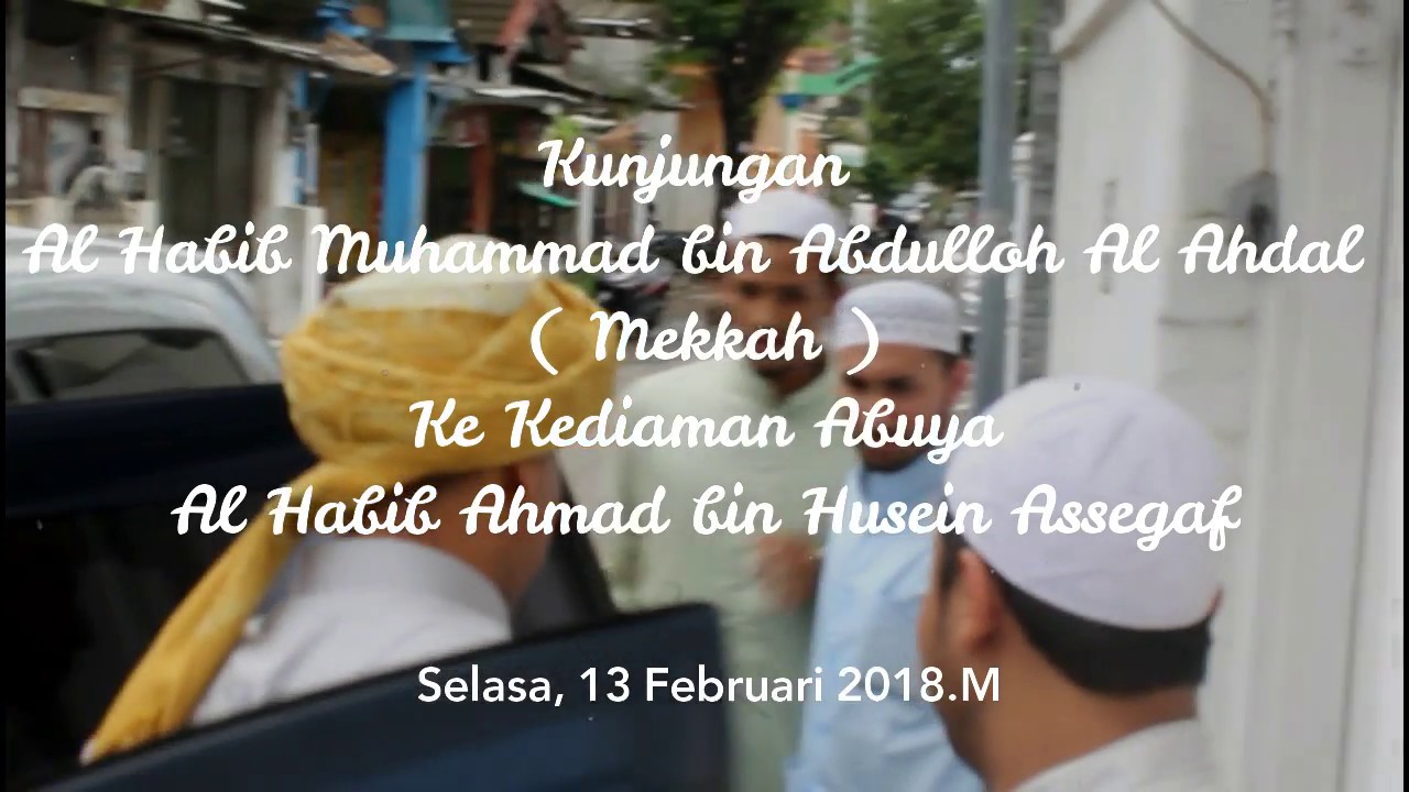 KUNJUNGAN HABIB MUHAMMAD BIN ABDULLOH AL - AHDAL MEKKAH