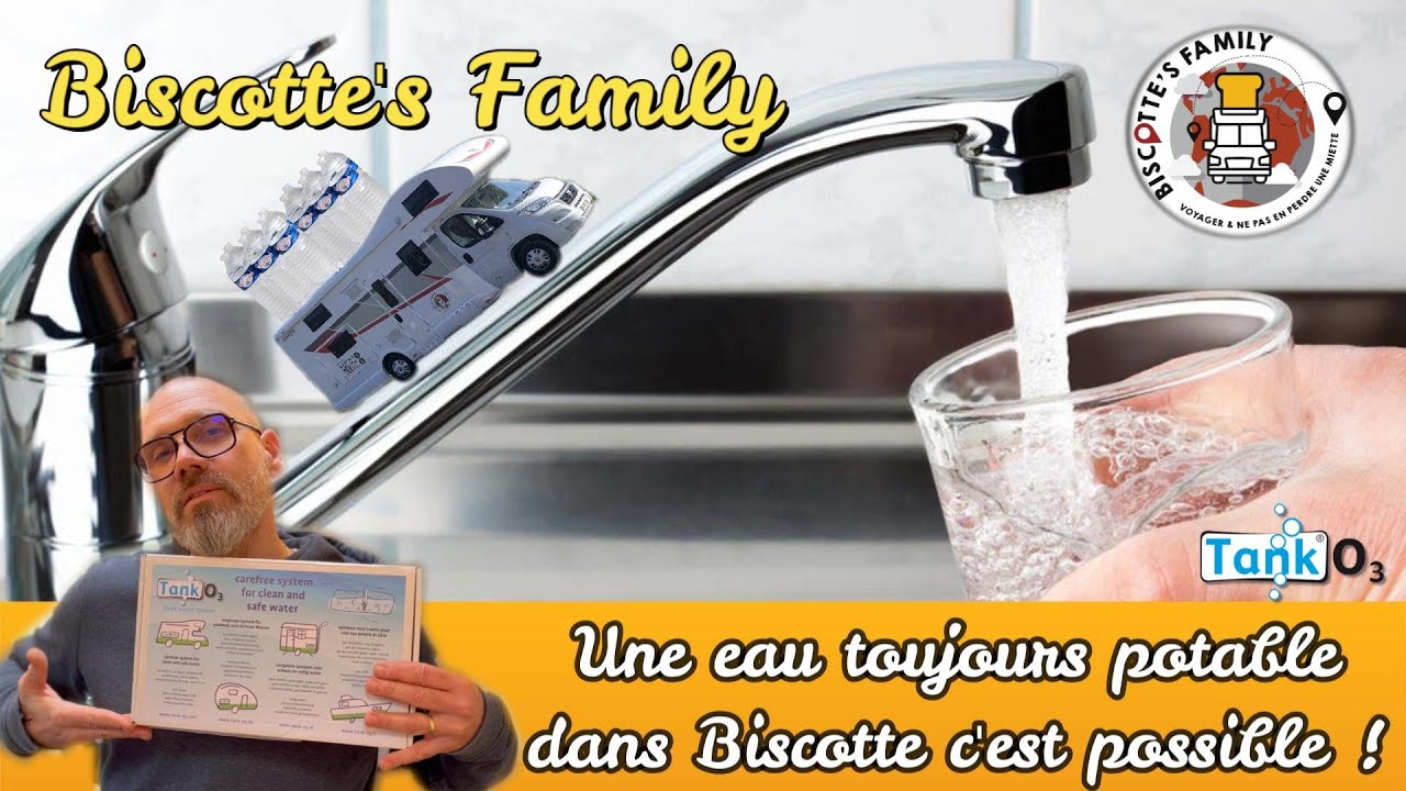 Une eau potable et sans danger dans notre camping car Biscotte avec le SYSTÈME TANKO3
