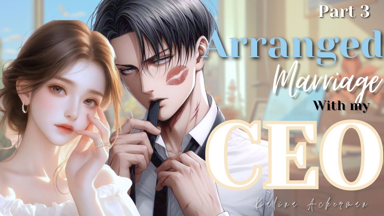 Arranged Marriage with my CEO 👔💕 Part 3 Levi x y/n office romance