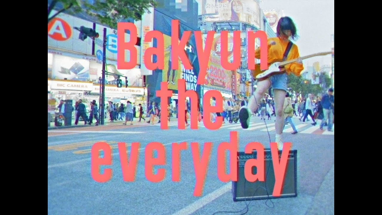 Bakyun the everyday 「TOKYO!!!」Music Video