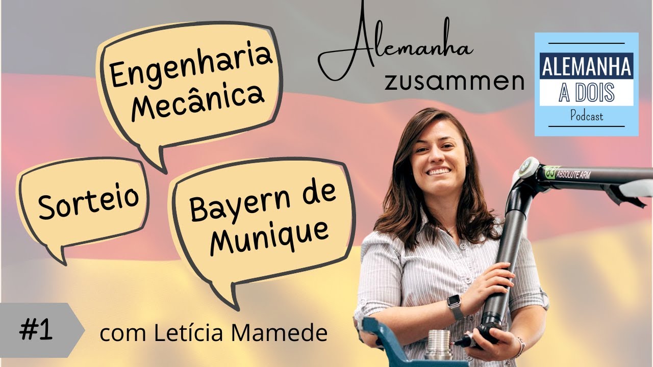 #1 Engenharia Mecânica na Alemanha - com Letícia Mamede