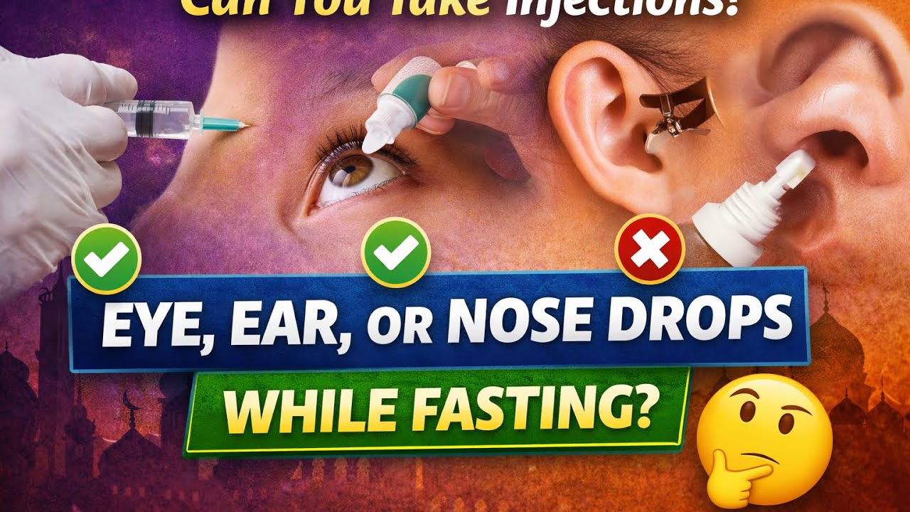 Do Injections & Eye, Ear, Nose Drops Break the Fast? | Ramadan Fiqh Explained