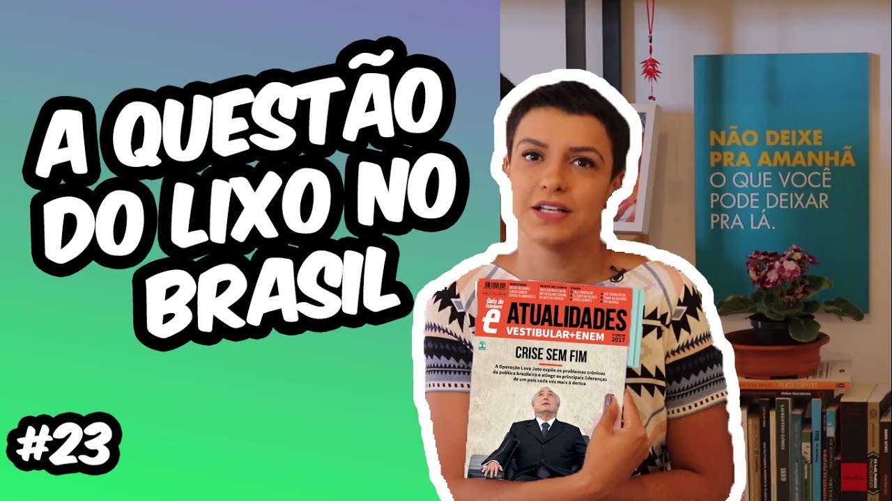A questão do lixo no Brasil  (#23) - Dicas para redação Enem 2017