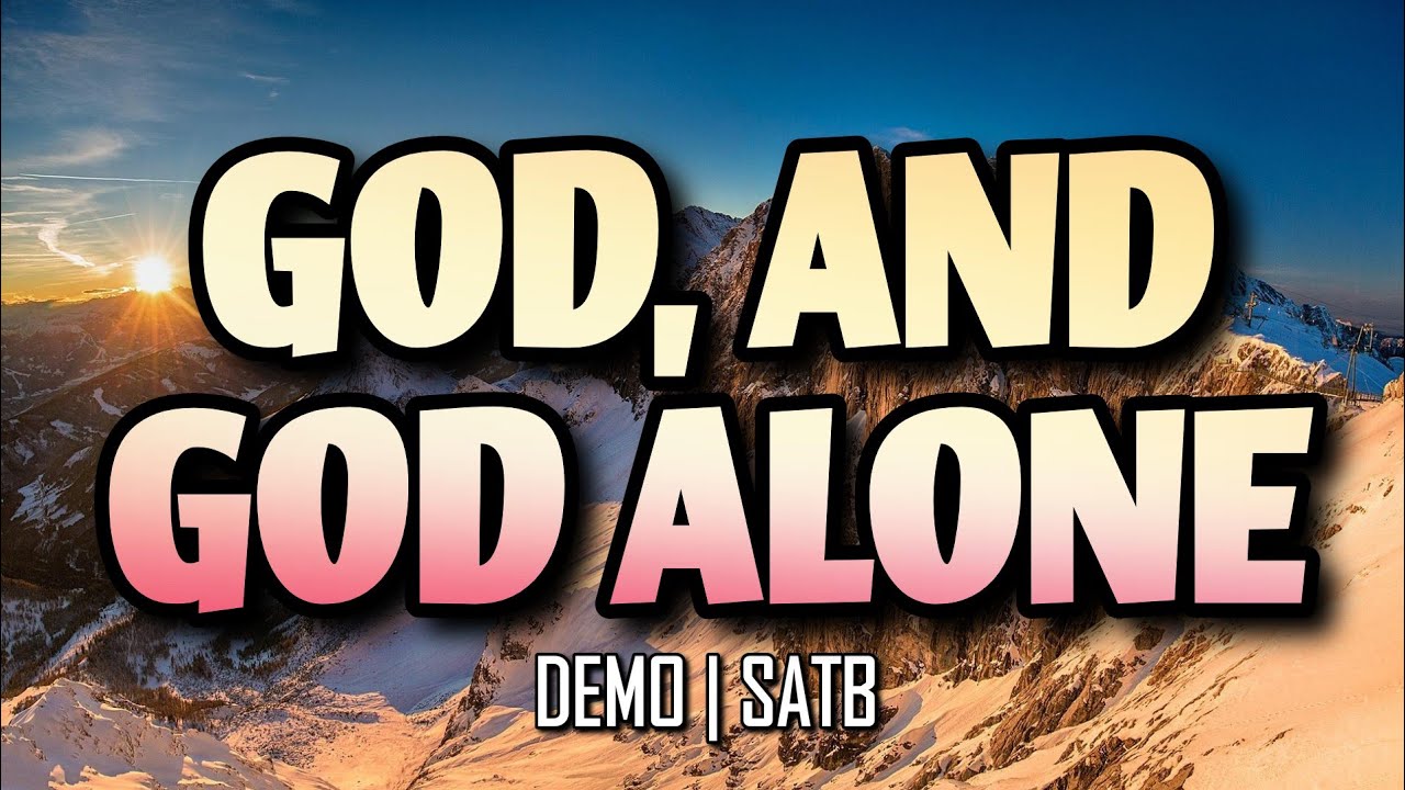 God, And God Alone | DEMO | SATB | Song Offering