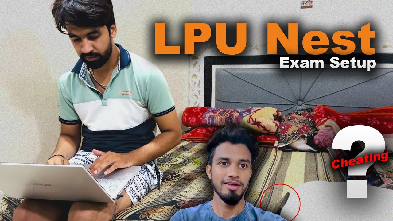 LPU Nest Exam Setup | Cheating is Possible ?