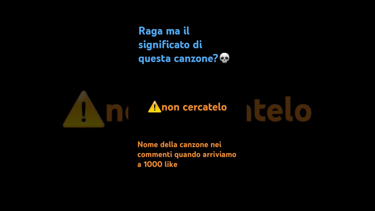 non cercate il significato di questa canzone💀