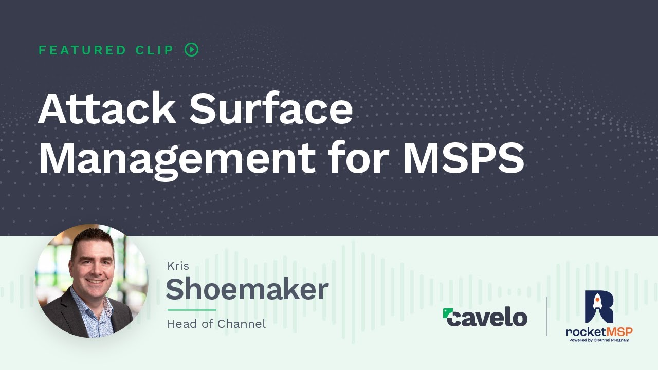 Attack Surface Management for MSPs | The RocketMSP Podcast
