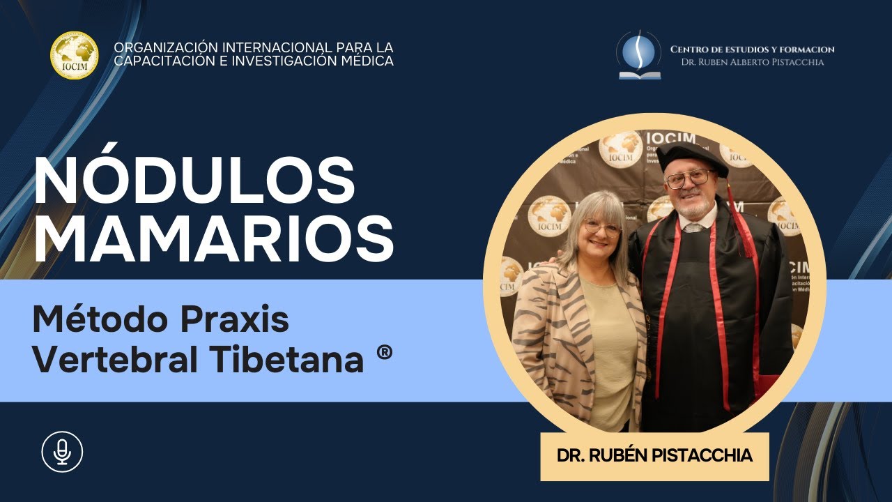 Tratamiento de nódulos mamarios con Praxis Vertebral Tibetana ® | Ponencia en IOCIM Perú