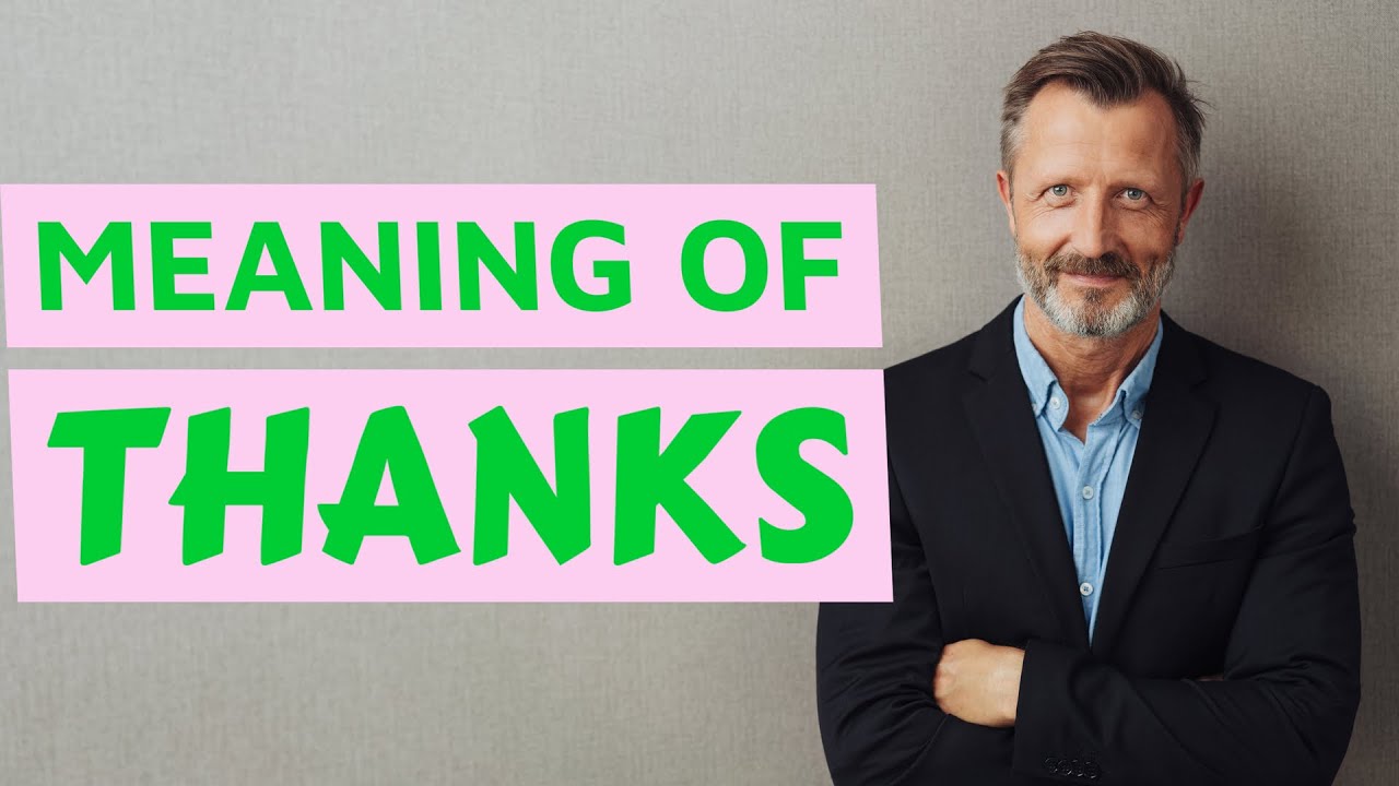 Thanks | Meaning of thanks