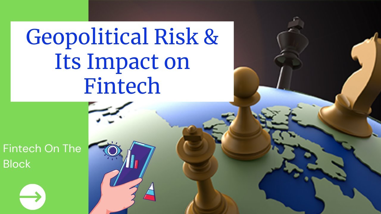Geopolitical Risk | How does the Russian Ukraine conflict impact Fintech? | What is Geopolitics?