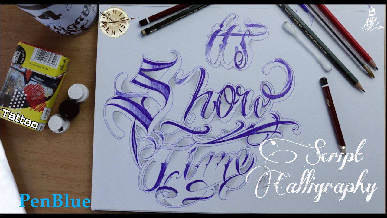 Lettering calligraphy custom  .&rdquo; It&rsquo;s Show Time&rdquo;.PenBlue.  ink tattoo Aye calligraphy asmr ✏️