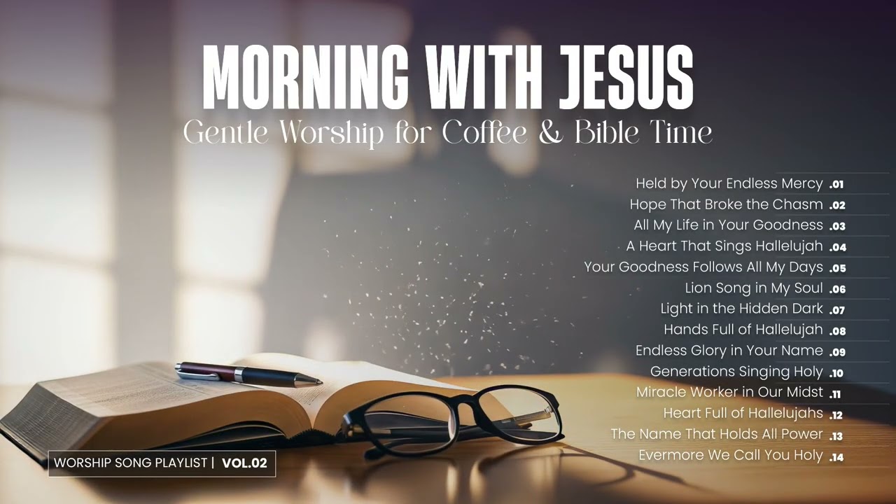 Morning With Jesus: Gentle Worship for Coffee & Bible Time | Vol.02