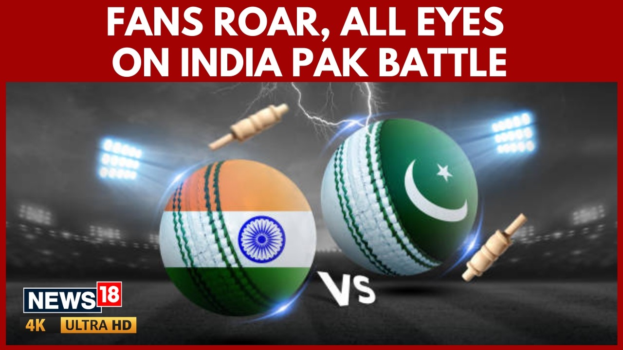 Cricket Fever Peaks For India Pakistan Clash | India Pakistan Faceoff Sparks Fan Frenzy | N18V | 4K